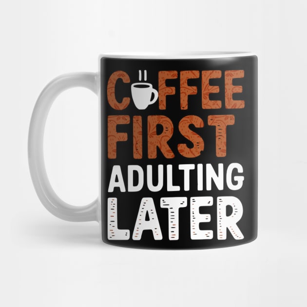 Coffee First, Adulting Later by Mara Bun